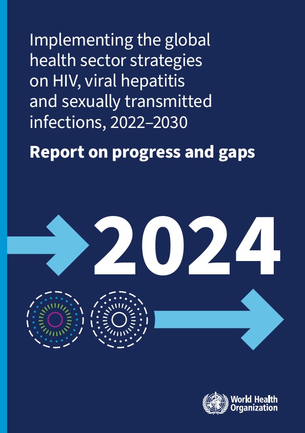 WHO published report on progress and gaps 2024 on HIV, viral hepatitis and STI